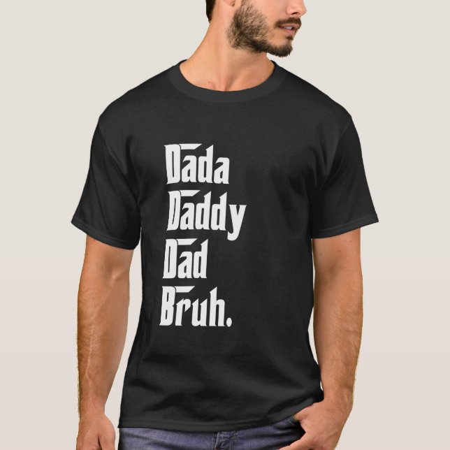 Dada pappa Pappa Bruh Funny Fars dag Pappa Son Dau T Shirt (Framsida)