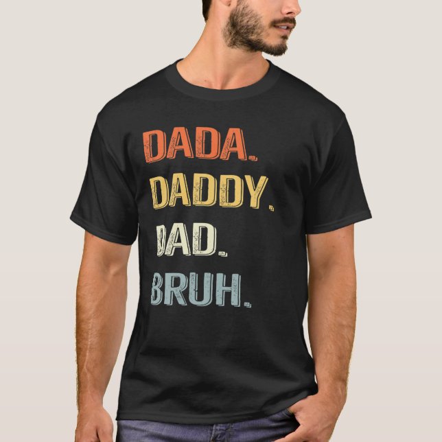 Dada pappa Pappa Bruh, Funny Fars dag T Shirt (Framsida)