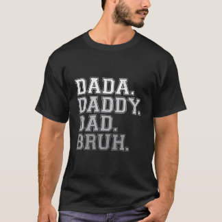 Dada pappa Pappa Bruh Funny Fars dag T Shirt