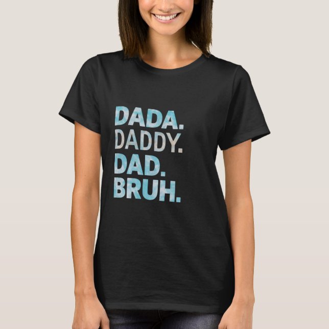 Dada pappa Pappa Bruh Funny Make Pappa Fars dag T Shirt (Framsida)