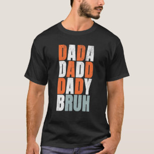 Dada pappa Pappa Bruh Funny pappa T Shirt