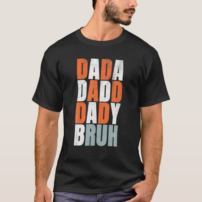 Dada pappa Pappa Bruh Funny pappa T Shirt (Framsida)