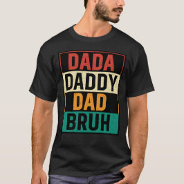Dada pappa Pappa Bruh Funny retro Fars dag T Shirt