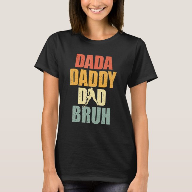 Dada pappa Pappa Bruh Hockey Pappa Sport Fars dag T Shirt (Framsida)