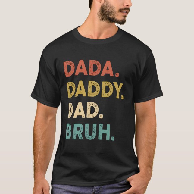 Dada pappa Pappa Bruh Humor Fars dag T Shirt (Framsida)