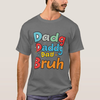 Dada pappa Pappa Bruh: Humous Pappa Expression T Shirt