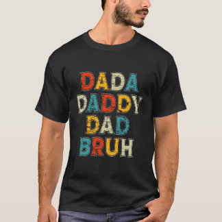 Dada pappa Pappa Bruh Lycklig Fars dag First Pappa T Shirt