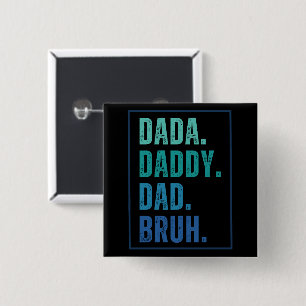 Dada pappa Pappa Bruh, nödlidande blått Fars dag Knapp