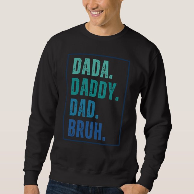 Dada pappa Pappa Bruh, nödlidande blått Fars dag Lång Ärmad Tröja (Framsida)