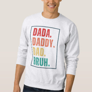 Dada pappa Pappa Bruh nödlidande retro Fars dag Lång Ärmad Tröja