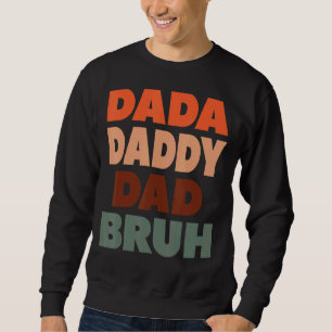 Dada Pappa pappa Bruh Pappa Fars dag Lång Ärmad Tröja