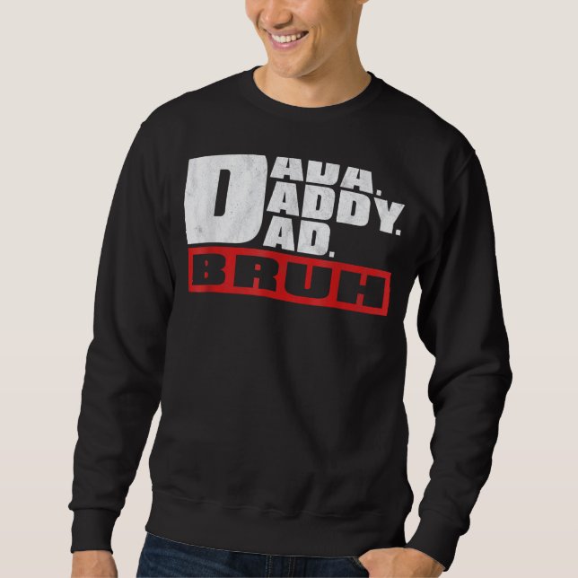 Dada pappa Pappa Bruh pappa och jag Son Daughfejd Lång Ärmad Tröja (Framsida)