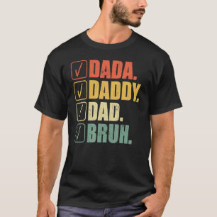 Dada pappa Pappa Bruh pappa och jag Son Daughfejd T Shirt