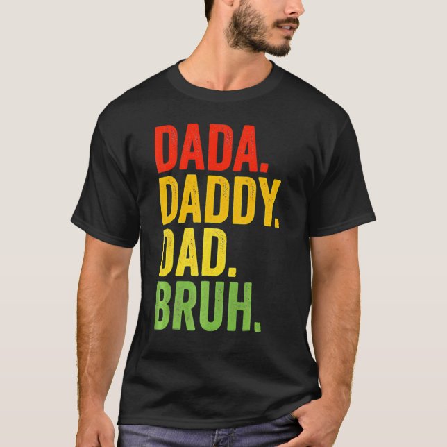 Dada pappa Pappa Bruh pappa och jag Son Daughfejd T Shirt (Framsida)