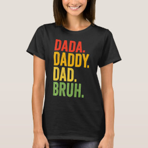 Dada pappa Pappa Bruh pappa och jag Son Daughfejd T Shirt