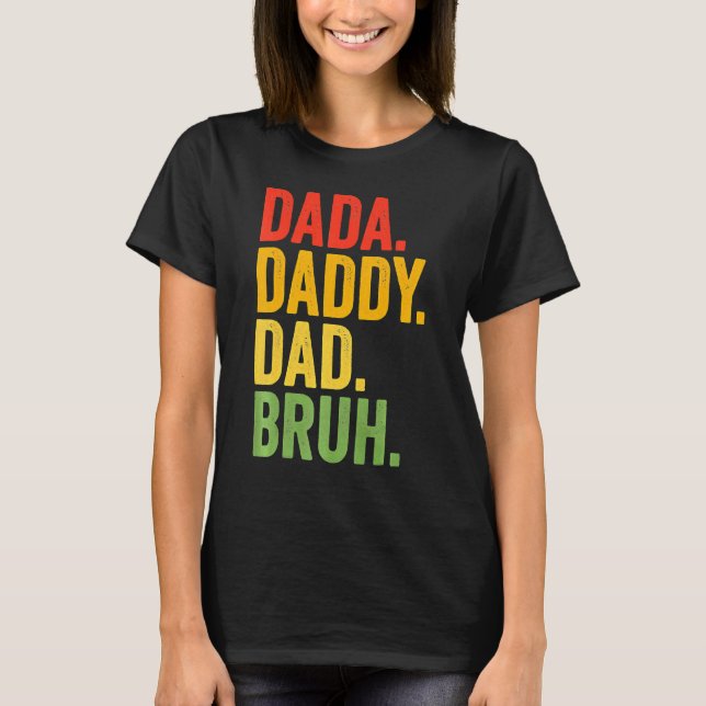 Dada pappa Pappa Bruh pappa och jag Son Daughfejd T Shirt (Framsida)