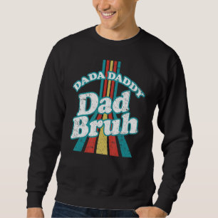 Dada pappa Pappa Bruh pappa och Me Fars dag Lång Ärmad Tröja