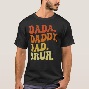Dada pappa Pappa Bruh Retro Vintage 2023 Far Da T Shirt