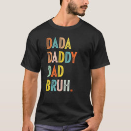 Dada pappa Pappa Bruh Shirt Vintage Fars dag Gift T Shirt