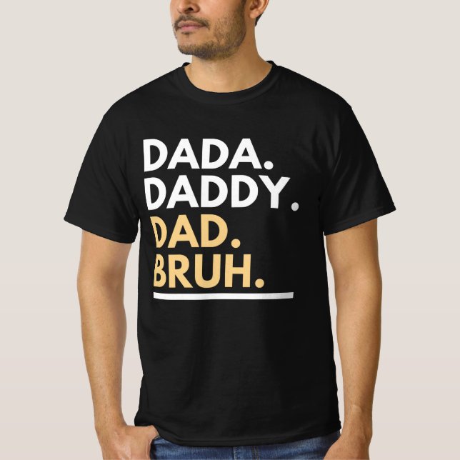 Dada pappa Pappa Bruh T-Shirt (Framsida)