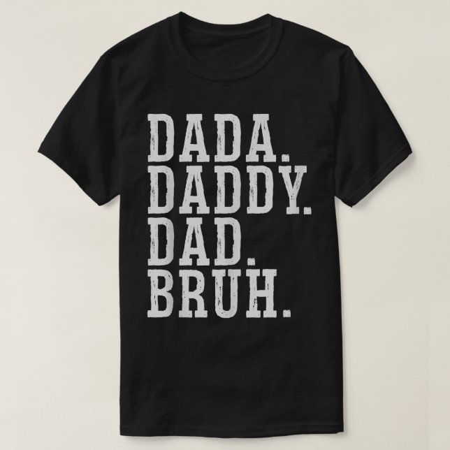 Dada pappa Pappa Bruh T-Shirt (Design framsida)