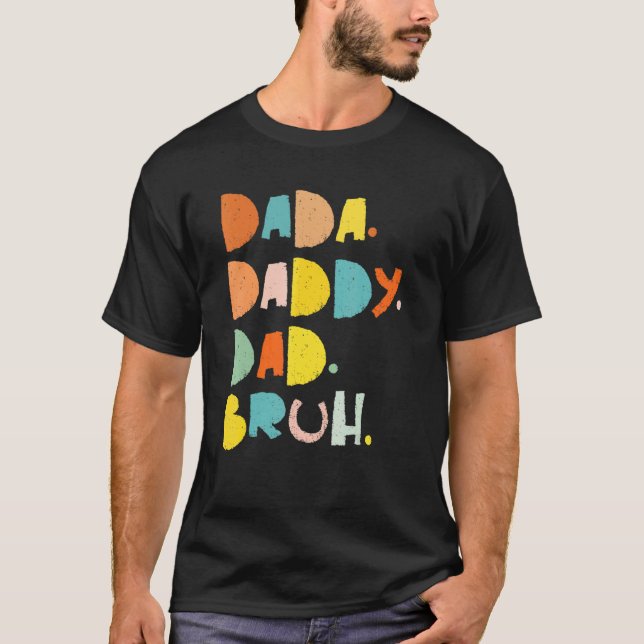 Dada pappa Pappa Bruh T Shirt (Framsida)