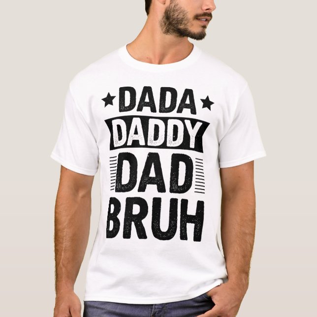 Dada pappa Pappa Bruh T Shirt (Framsida)