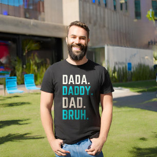 Dada pappa pappa bruh t shirt