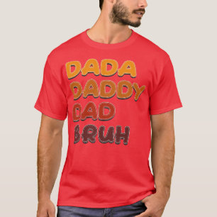 Dada pappa Pappa Bruh Vintage Retro Text T Shirt