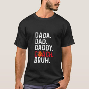 Dada pappa Pappa Coach Bruh Basketball älskare Far T Shirt
