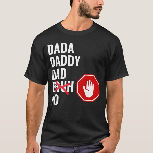 Dada pappa Pappa NO Bruh T Shirt (Framsida)