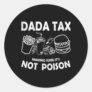 Dada Tax Skapar att det inte är Poison Fars dag Da Runt Klistermärke