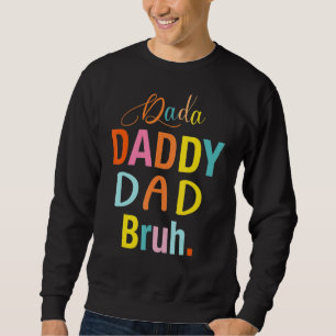 Dada till pappa Pappa Bruh Lycklig Far Day-familje Lång Ärmad Tröja