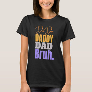 Dada till pappa Pappa Bruh Lycklig Far Day Family  T Shirt