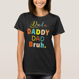 Dada till pappa Pappa Bruh Lycklig Fars dag R T Shirt