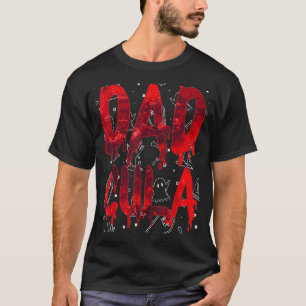 Dadcula Halloween Pappa Dracula Costume Momster ma T Shirt