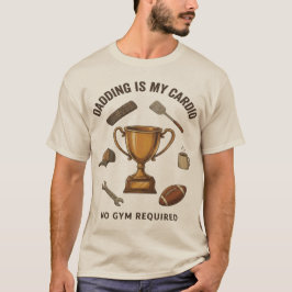 Dadding är min konditionsträning Inget gym krävs R T Shirt