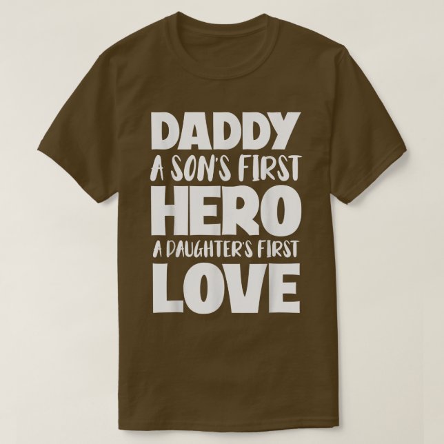 Daddy A Sons First Hero A Daughters First Love Fat T Shirt (Design framsida)