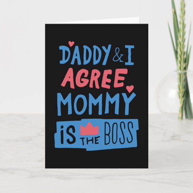 Daddy and I agree Mommy is the boss Kort (Framsida)