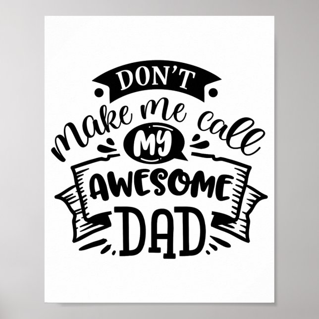 Daddy And Me Dont Make Me Call My Awesome Dad  Poster (Framsidan)