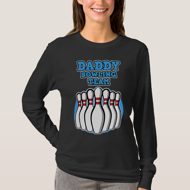 Daddy Bowling Team  Bowling  Father's Day T Shirt (Framsida)