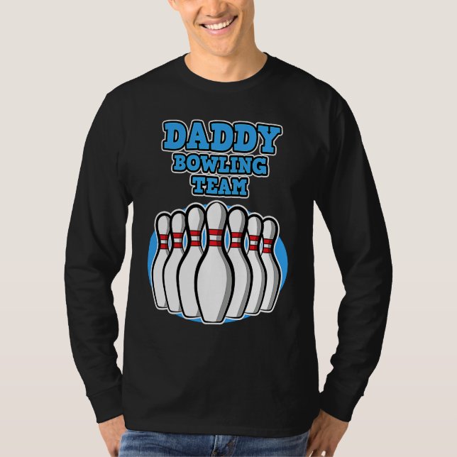 Daddy Bowling Team  Bowling  Father's Day T Shirt (Framsida)