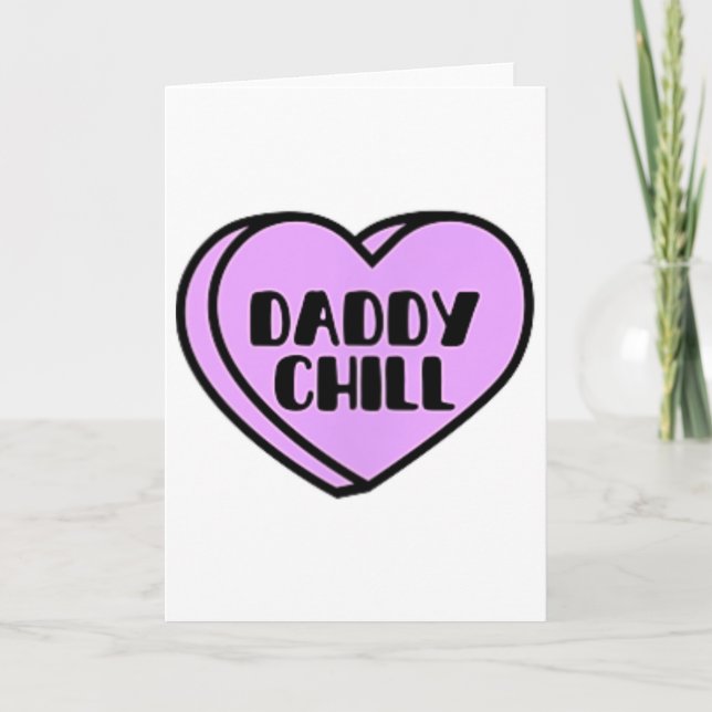 Daddy Chill Funny Meme Quote Valentine Heart Candy Kort (Framsida)