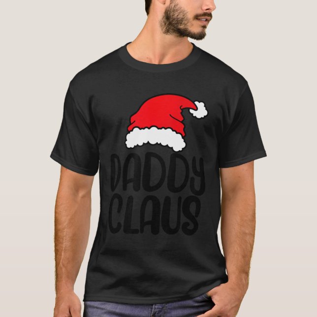 Daddy Claus, Family Matching Christmas Father Men  T Shirt (Framsida)
