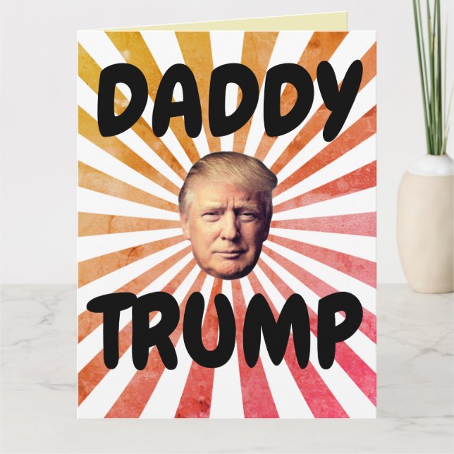 DADDY DONALD TRUMP BIG BIRTHDAY-KORT KORT (Framsida)