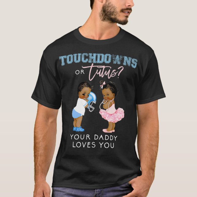 Daddy Gender Reveal  Touchdown Tutu Baby Shower T Shirt (Framsida)