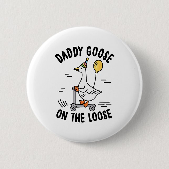 Daddy Goose On The Loose Funny Birthday Matching F Knapp (Framsida)