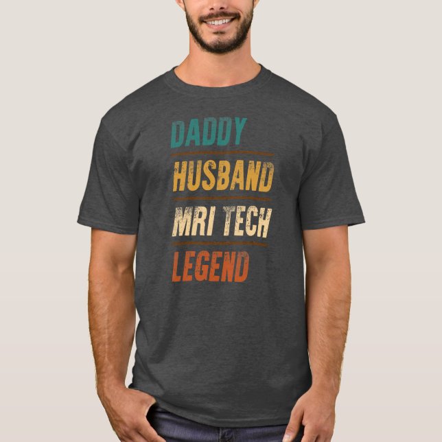 Daddy Husband MRI Tech Legend MRI Technologist T Shirt (Framsida)