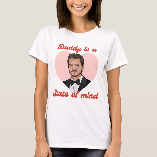 Daddy Is A State Of Mind — Pedro Pascal Heart Desi T Shirt (Framsida)