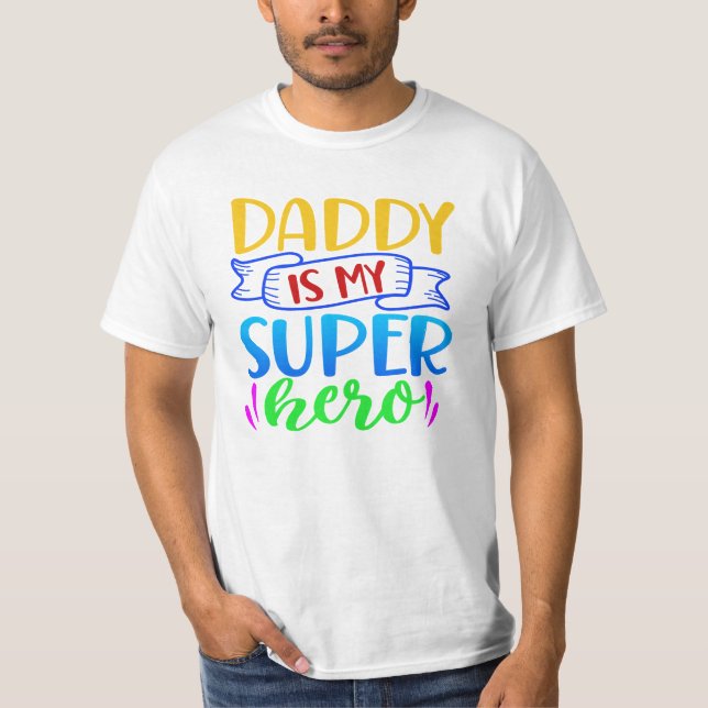 Daddy Is My Super Hero T Shirt (Framsida)
